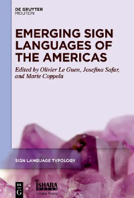 Emerging Sign Languages of the Americas by Olivier Le Guen, Josefina Safar, Marie Coppola