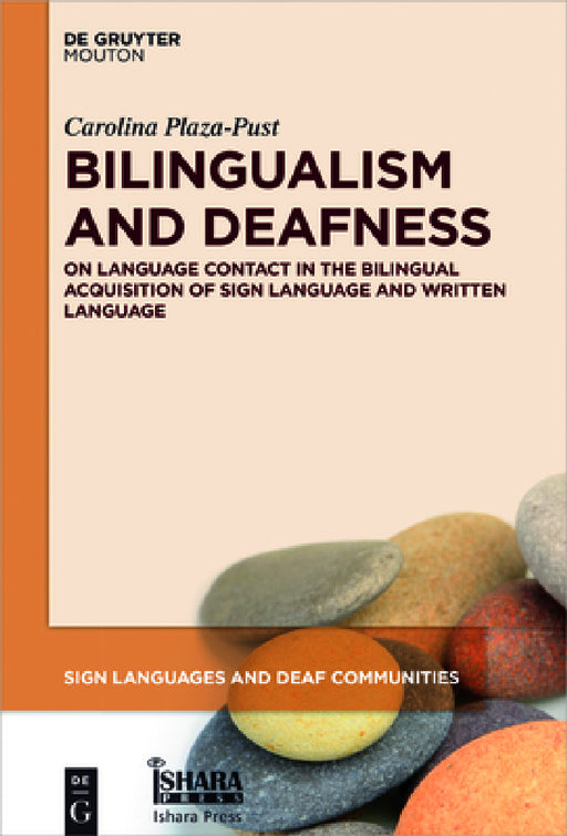 Bilingualism and Deafness: On Language Contact in the Bilingual Acquisition of Sign Language and Written Language by Carolina Plaza-Pust