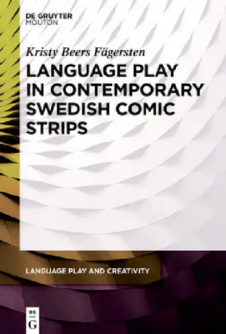 Language Play in Contemporary Swedish Comic Strips by Kristy Beers Fägersten