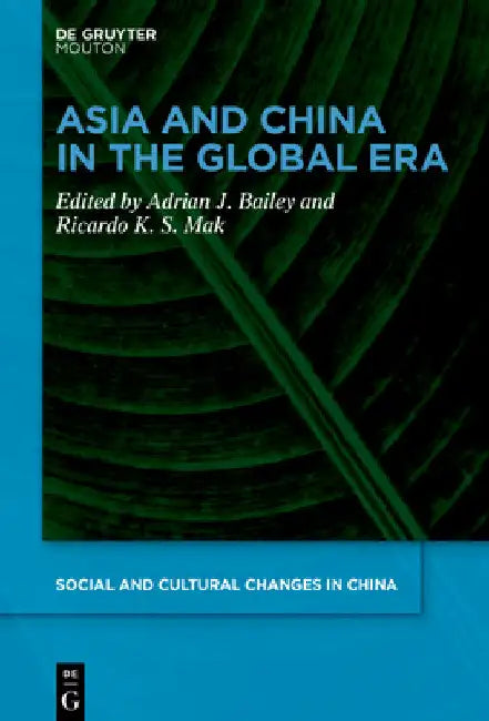 Asia and China in the Global Era by Adrian J. Bailey