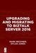 Upgrading and Migrating to BizTalk Server 2016 by Beckner, Mark