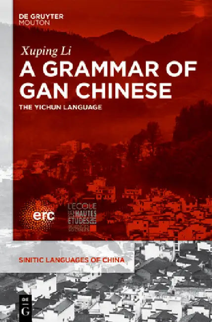 A Grammar of Gan Chinese by Xuping Li