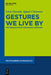 Gestures We Live by: The Pragmatics of Emblematic Gestures by Lluís Payrató, Ignasi Clemente