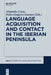 Language Acquisition and Contact in the Iberian Peninsula by Alejandro Cuza, Pedro Guijarro-Fuentes