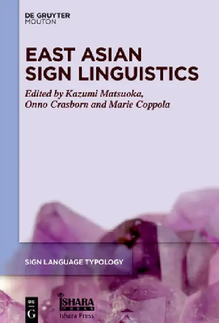 East Asian Sign Linguistics by Kazumi Matsuoka