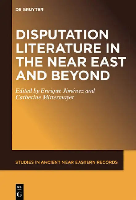 Disputation Literature in the Near East and Beyond by Enrique Jiménez