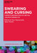 Swearing and Cursing: Contexts and Practices in a Critical Linguistic Perspective by Nico Nassenstein, Anne Storch