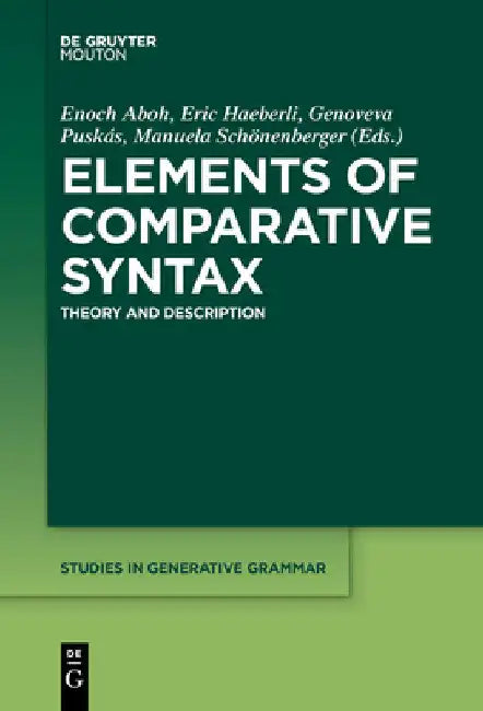 Elements of Comparative Syntax: Theory and Description by Enoch Aboh