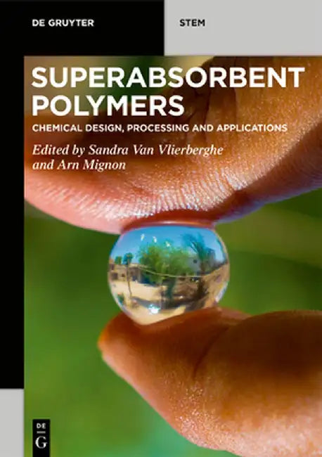 Superabsorbent Polymers: Chemical Design, Processing and Applications