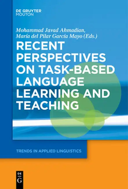Recent Perspectives on Task-Based Language Learning and Teaching by Mohammad Ahmadian