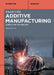 Additive Manufacturing: Science and Technology by Emrah Celik