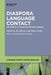 Diaspora Language Contact by No Contributor