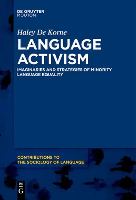 Language Activism by Haley de Korne