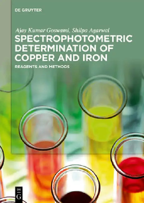 Spectrophotometric Determination of Copper and Iron: Reagents and Methods by Ajay Kumar Goswami