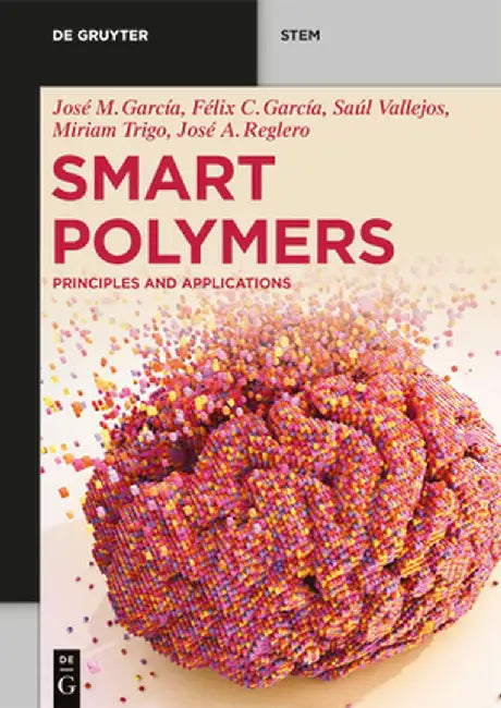Smart Polymers: Principles and Applications by José Miguel García