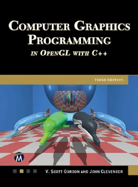 Computer Graphics Programming in OpenGL with C++ by V. Scott Gordon