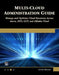 Multi-Cloud Administration Guide: Manage and Optimize Cloud Resources Across Azure, Aws, Gcp, and Alibaba Cloud by Jeroen Mulder