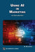 Using AI in Marketing: An Introduction by Greg Kihlstrom