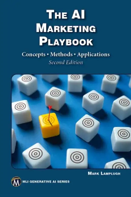 The AI Marketing Playbook: Concepts - Methods - Applications by Mark Lamplugh