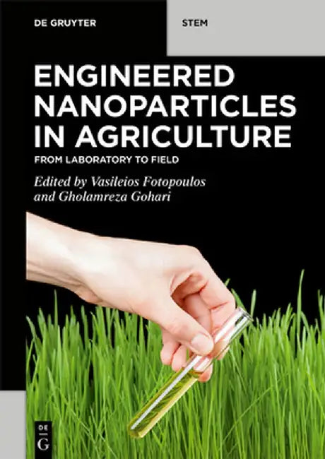 Engineered Nanoparticles in Agriculture: From Laboratory to Field by Vasileios Fotopoulos