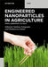 Engineered Nanoparticles in Agriculture: From Laboratory to Field by Vasileios Fotopoulos