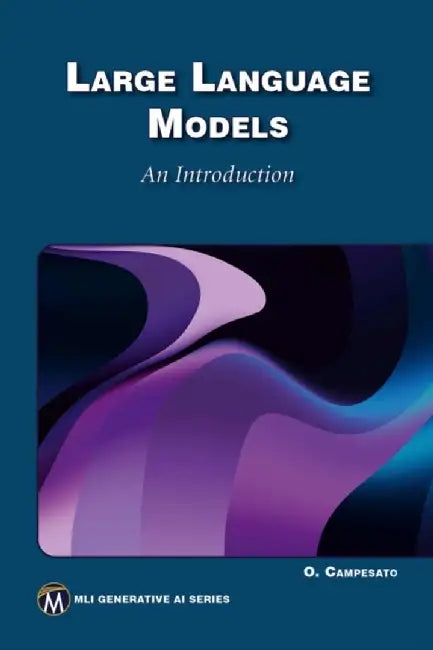 Large Language Models: An Introduction by Oswald Campesato