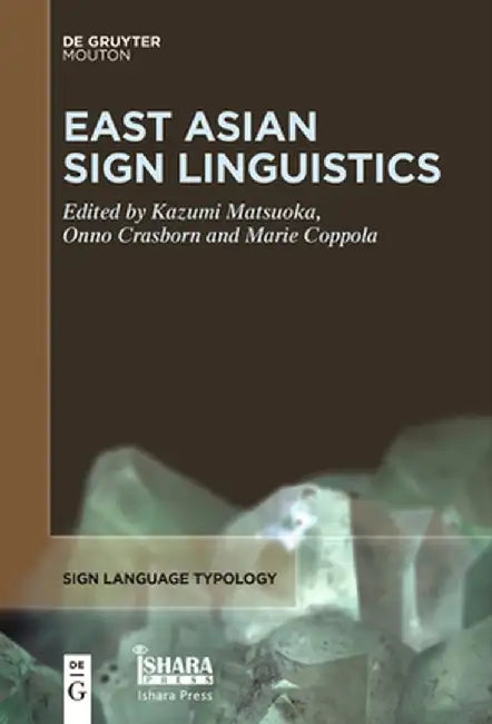 East Asian Sign Linguistics by Kazumi Matsuoka