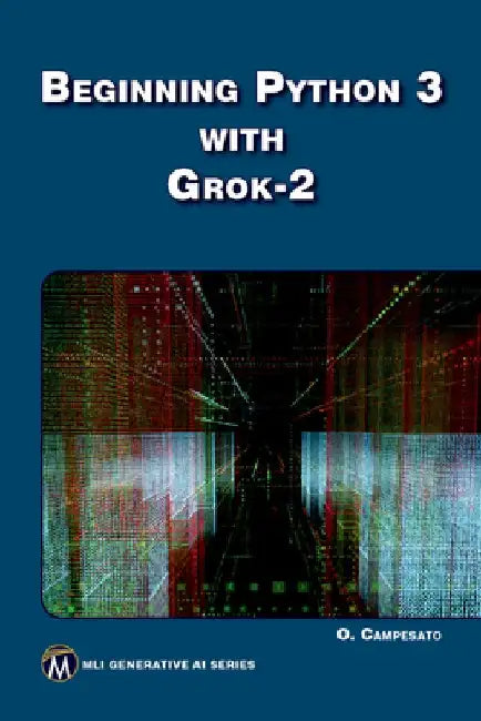 Beginning Python 3 with Grok 2 by Oswald Campesato