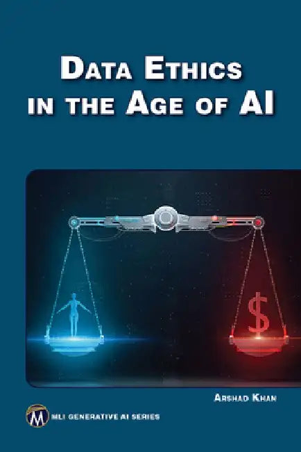 Data Ethics in the Age of AI by Arshad Khan