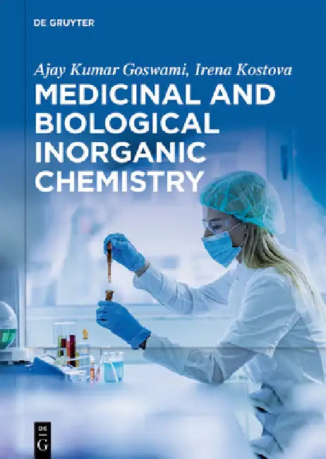 Medicinal and Biological Inorganic Chemistry by Ajay Kumar Goswami