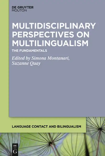 Multidisciplinary Perspectives on Multilingualism: The Fundamentals by Simona Montanari