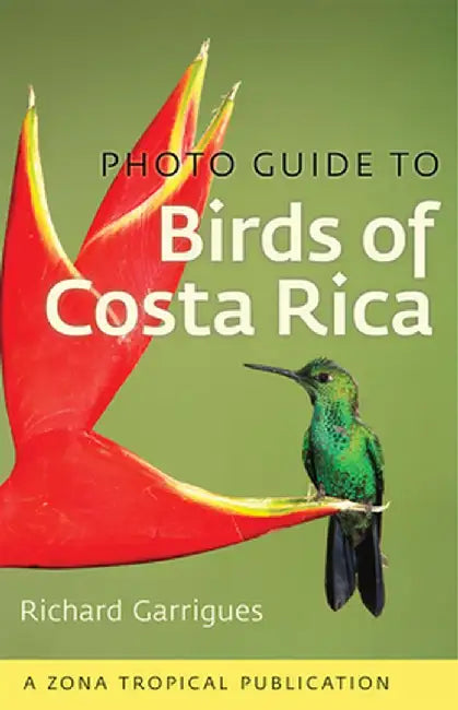 Photo Guide to Birds of Costa Rica by Richard Garrigues