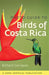 Photo Guide to Birds of Costa Rica by Richard Garrigues
