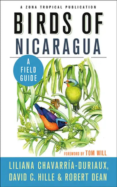 Birds of Nicaragua: A Field Guide by Liliana Chavarria-Duriaux