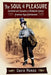 The Soul of Pleasure: Sentiment and Sensation in Nineteenth-Century American Mass Entertainment by David Monod