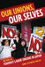 Our Unions, Our Selves: The Rise of Feminist Labor Unions in Japan by Anne Zacharias-Walsh