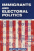 Immigrants and Electoral Politics: Nonprofit Organizing in a Time of Demographic Change by Heath Brown