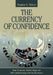 Currency of Confidence: How Economic Beliefs Shape the IMF's Relationship with Its Borrowers by Stephen C. Nelson