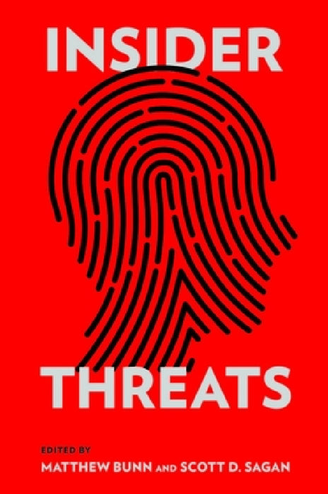 Insider Threats by Matthew Bunn, Scott D. Sagan