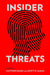 Insider Threats by Matthew Bunn, Scott D. Sagan