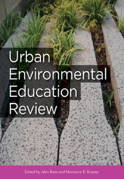 Urban Environmental Education Review by Alex Russ, Marianne E. Krasny