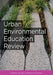 Urban Environmental Education Review by Alex Russ, Marianne E. Krasny