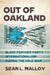Out of Oakland: Black Panther Party Internationalism During the Cold War by Sean L. Malloy