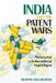 India and the Patent Wars: Pharmaceuticals in the New Intellectual Property Regime by Murphy Halliburton