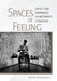 Spaces of Feeling: Affect and Awareness in Modernist Literature by Marta Figlerowicz