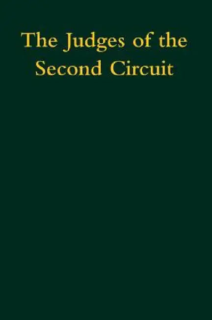 The Judges of the Second Circuit by U. S. Court of Appeals for the Second Ci, Robert a. Katzmann