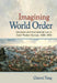 Imagining World Order: Literature and International Law in Early Modern Europe, 1500-1800 by Chenxi Tang