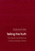 Telling the Truth: The Theory and Practice of Documentary Fiction by Barbara C. Foley