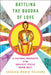 Battling the Buddha of Love: A Cultural Biography of the Greatest Statue Never Built by Jessica Marie Falcone