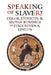 Speaking of Slavery: Color, Ethnicity, and Human Bondage in Italy by Steven A. Epstein